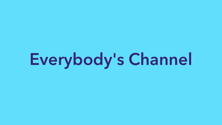 Everybody’s Channel